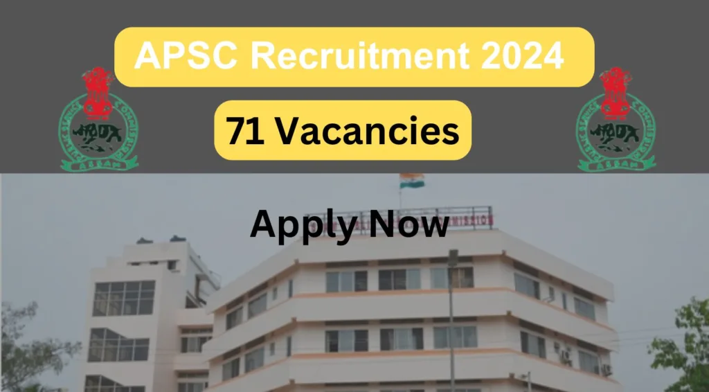 APSC Recruitment 2024